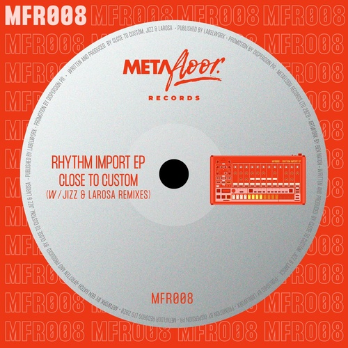 Close to Custom - Rhythm Import EP [MFR008]